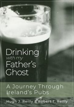 Paperback Drinking with My Father's Ghost: A Journey Through Ireland's Pubs Book