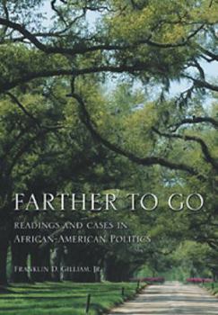 Paperback Farther to Go: Readings and Cases in African-American Politics Book