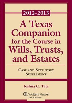 Paperback A Texas Companion To the Course in Wills Trusts & Estates Book
