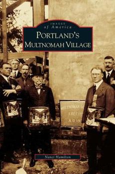 Portland's Multnomah Village (Images of America: Oregon) - Book  of the Images of America: Oregon