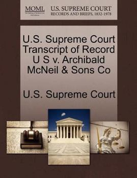 Paperback U.S. Supreme Court Transcript of Record U S V. Archibald McNeil & Sons Co Book