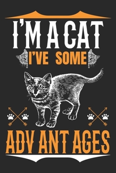 I'm A cat I've Some Advantages: Travel Journal for Women and Men, Travel Journal for Kids, Travel Journal with Prompts