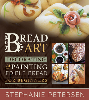 Paperback Bread Art: Braiding, Decorating, and Painting Edible Bread for Beginners Book
