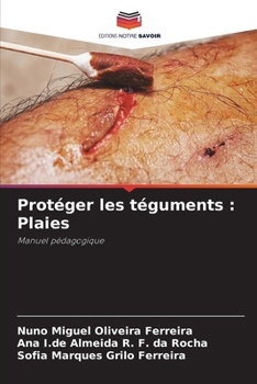 Protéger les téguments: Plaies (French Edition)