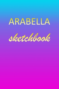 Arabella: Sketchbook | Blank Imaginative Sketch Book Paper | Pink Blue Gold Custom Letter A Personalized Cover | Teach & Practice Drawing for ... Doodle Pad | Create, Imagine & Learn to Draw