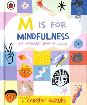 Hardcover M is for Mindfulness: An Alphabet Book of Calm Book