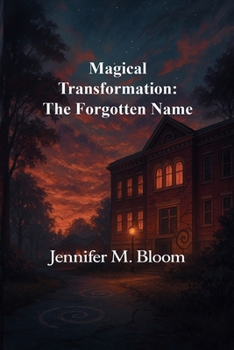 Magical Transformation: The Forgotten Name