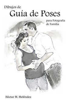 Paperback Dibujos de Guía de Poses para Fotografía de Familia [Spanish] Book