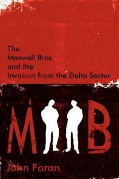 Paperback The Maxwell Bros and the Invasion from the Delta Sector Book