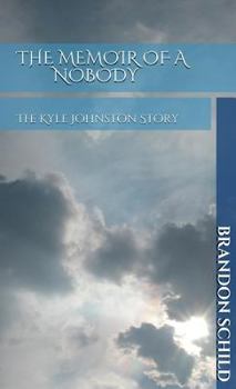 Paperback The Memoir of a Nobody: The Kyle Johnston Story Book