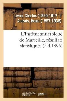 Paperback L'Institut Antirabique de Marseille, Résultats Statistiques [French] Book