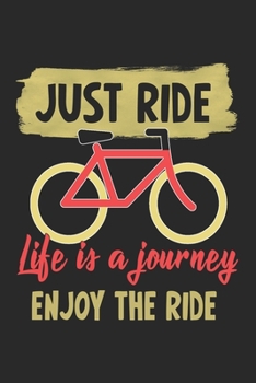 Just Ride: Bicycle Notebook Blank Dot Grid Bike Journal dotted with dots 6x9 120 Pages Checklist Record Book Mountainbike Lovers Take Notes bike ... Gift for Bicycle And Mountain Bike Lover