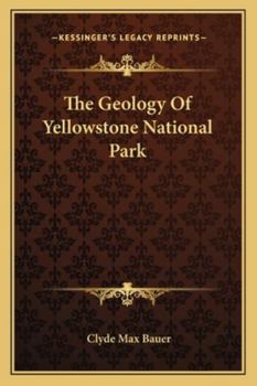 Paperback The Geology Of Yellowstone National Park Book