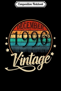 Composition Notebook: Vintage Born December 1996 Awesome Birthday Gift For 23  Journal/Notebook Blank Lined Ruled 6x9 100 Pages