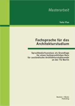 Paperback Fachsprache für das Architekturstudium: Sprachbedarfsanalyse als Grundlage für einen fachsprachlichen Kurs für ausländische Architekturstudierende an [German] Book