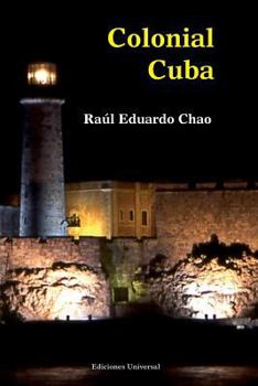 Paperback Colonial Cuba (Episodes from Four Hundred Years of Spanish Domination) [Spanish] [Large Print] Book