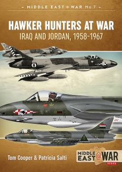 Hawker Hunters at War: Iraq and Jordan, 1958-1967 - Book #7 of the Middle East@War