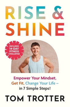 Paperback Rise and Shine: Face Your Fear. Get Fit. Change Your Life. Book
