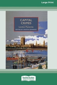 Capital Crimes: London Mysteries [Large Print 16 Pt Edition]