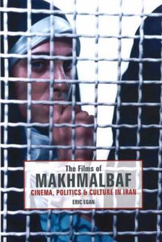 Hardcover The Films of Makhmalbaf: Cinema, Politics & Culture in Iran Book