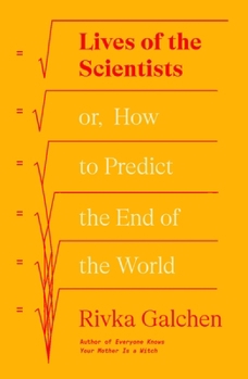 Lives of the Scientists: or, How to Predict the End of the World