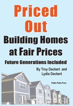 Priced Out!: Building Homes at Fair Prices, Future Generations Included