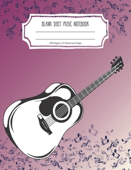 Blank Sheet Music Notebook: Lined/Ruled Paper And Staff | Manuscript Paper For Notes - Lyrics And Music. For Musicians-Music Lovers-Students- Songwriting. Book Notebook Journal 100 Pages 8.5x11in