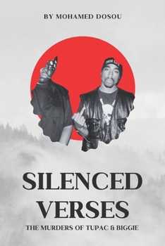 Silenced Verses "The Murders of Tupac & Biggie": Two Icons. Two Killings. One Truth That Refused to Die. (Unsolved Case Files)