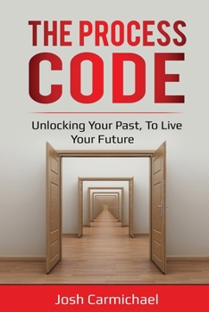 Paperback The Process Code: Unlocking your past, to live your future Book
