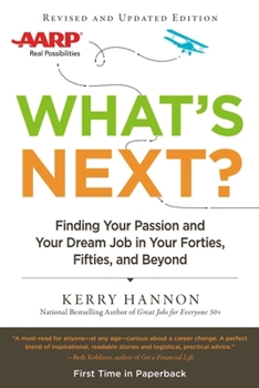 Paperback What's Next?: Finding Your Passion and Your Dream Job in Your Forties, Fifties and Beyond Book