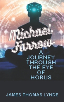 Michael Farrow: A Journey through the Eye of Horus (The Out of Body)