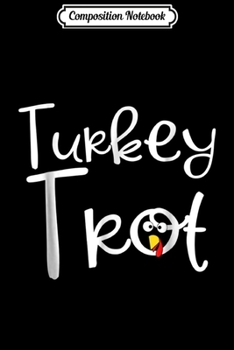 Paperback Composition Notebook: Turkey Trot Funny Thanksgiving Family Running Journal/Notebook Blank Lined Ruled 6x9 100 Pages Book