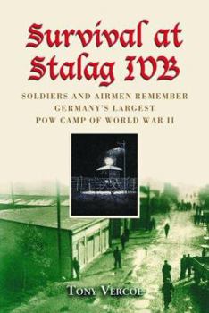 Paperback Survival at Stalag Ivb: Soldiers and Airmen Remember Germany's Largest POW Camp of World War II Book