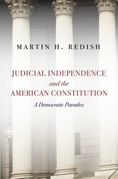Hardcover Judicial Independence and the American Constitution: A Democratic Paradox Book