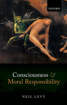 Hardcover Consciousness and Moral Responsibility Book