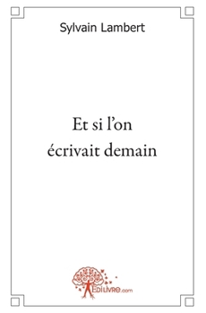 Paperback Et si l'on écrivait demain... [French] Book