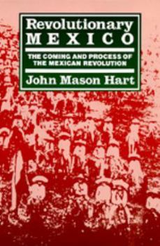Paperback Revolutionary Mexico: The Coming and Process of the Mexican Revolution, Tenth Anniversary Edition Book