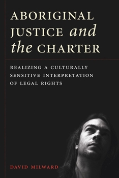 Hardcover Aboriginal Justice and the Charter: Realizing a Culturally Sensitive Interpretation of Legal Rights Book