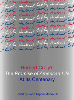 Herbert Croly's The Promise of American Life