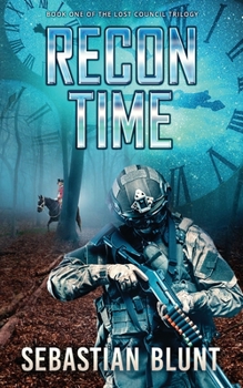 Paperback Recon Time: Book One of The Lost Council Trilogy Book