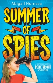 Paperback Summer of Spies: A thoroughly modern Belle Bright adventure Book