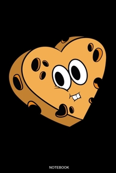 Notebook: Funny Cheese Heart Notebook Gift for Cheese Addicts Birthday