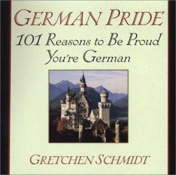 Hardcover German Pride: 101 Reasons to Be Proud You're German Book