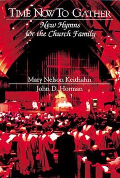 Paperback Time Now To Gather: New Hymns for the Church Family Book