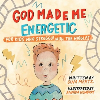 God Made Me Energetic: For Kids Who Struggle With The Wiggles