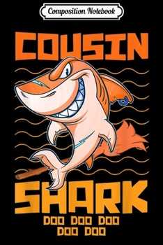 Composition Notebook: Cousin Shark doo doo doo Family Shark Halloween  Journal/Notebook Blank Lined Ruled 6x9 100 Pages