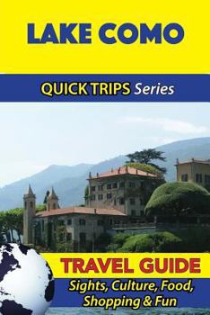 Paperback Lake Como Travel Guide (Quick Trips Series): Sights, Culture, Food, Shopping & Fun Book