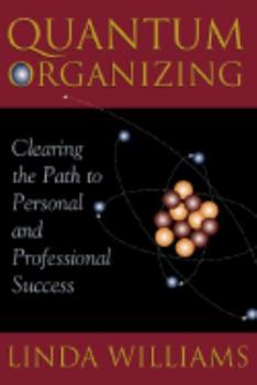 Paperback Quantum Organizing: Clearing the Path to Personal and Professional Success Book