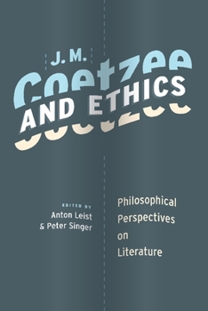 Paperback J. M. Coetzee and Ethics: Philosophical Perspectives on Literature Book
