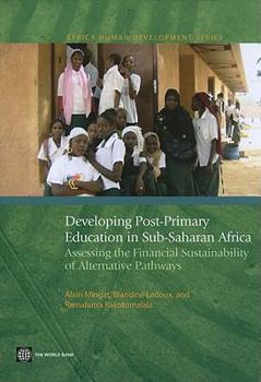 Paperback Developing Post-Primary Education in Sub-Saharan Africa: Assessing the Financial Sustainability of Alternative Pathways Book